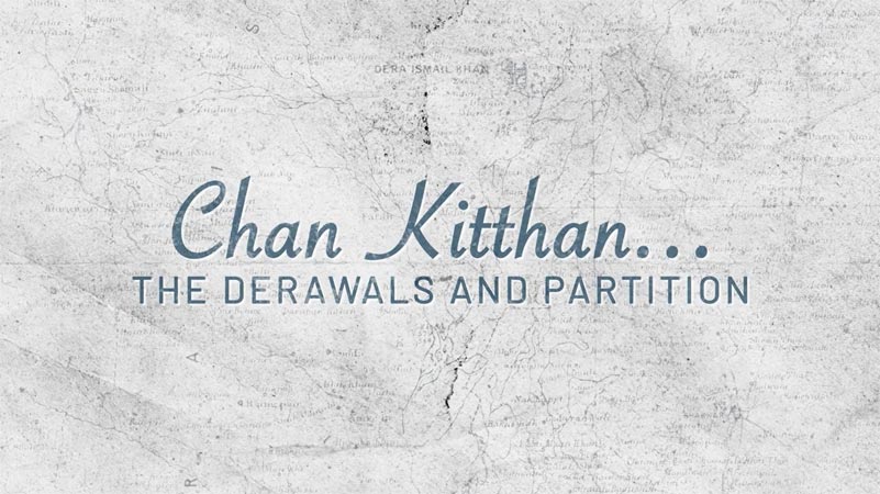 Chan Kitthan : The Derawals and Partition